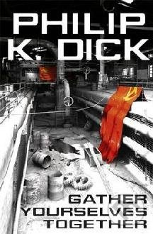 Gather Yourselves Together - Philip K. Dick - kniha z kategorie Fantasy