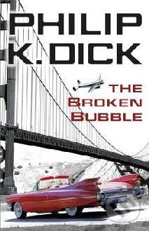 The Broken Bubble - Philip K. Dick - kniha z kategorie Fantasy