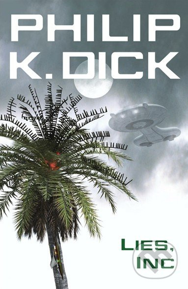 Lies, Inc. - Philip K. Dick - kniha z kategorie Beletrie