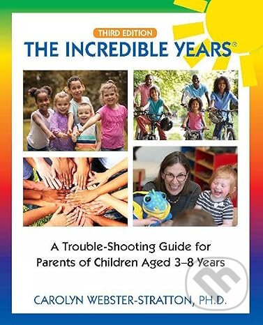 Incredible Years (Trouble Shooting Guide for Parents of Children Aged 3-8 Years) - kniha z kategorie Vztahy a rodina