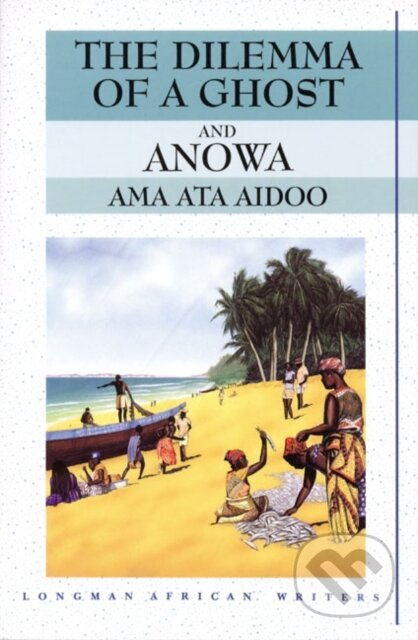 The Dilemma of a Ghost and Anowa 2nd Edition - Ama Aidoo, Ama Ata Aidoo - kniha z kategorie Společenská beletrie