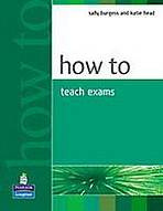 How to Teach for Exams Pearson