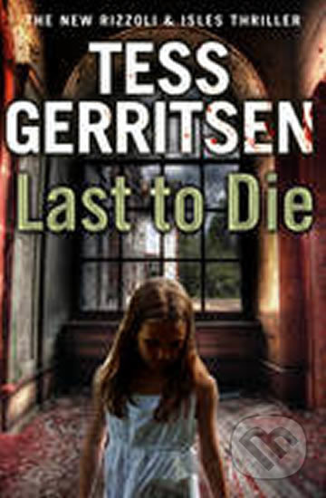Last to Die - Tess Gerritsen