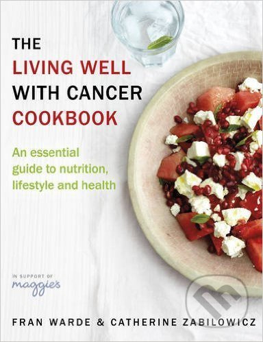 The Living Well with Cancer Cookbook (An essential guide to nutrition, lifestyle and health) - kniha z kategorie Diety a zdravá výživa