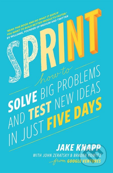 Sprint (How to solve big problems and test new ideas in just five days) - kniha z kategorie Beletrie