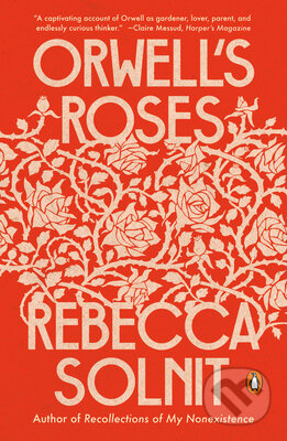 Orwell's Roses - Rebecca Solnit - kniha z kategorie Životopisy