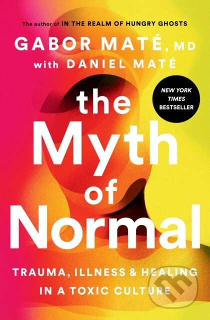 Myth of Normal - Gabor Md Mate