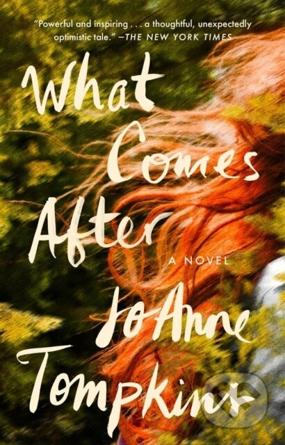 What Comes After - JoAnne Tompkins - kniha z kategorie Společenská beletrie