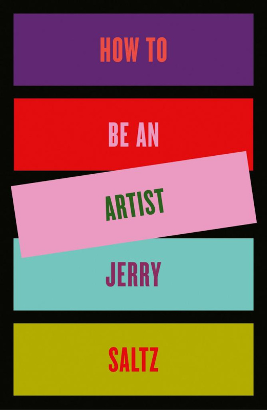 How to Be an Artist - Jerry Saltz - kniha z kategorie Umění, design a architektura