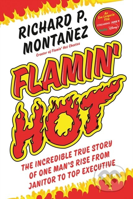 Flamin' Hot (The Incredible True Story of One Man's Rise from Janitor to Top Executive) - kniha z kategorie Byznys a management