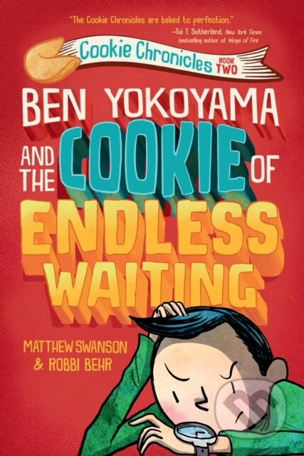 Ben Yokoyama and the Cookie of Endless Waiting - Matthew Swanson - kniha z kategorie Pro děti