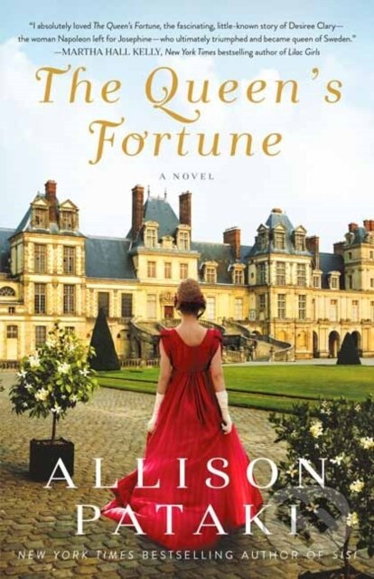 The Queen's Fortune (A Novel of Desiree, Napoleon, and the Dynasty That Outlasted the Empire) - kniha z kategorie Společenská beletrie