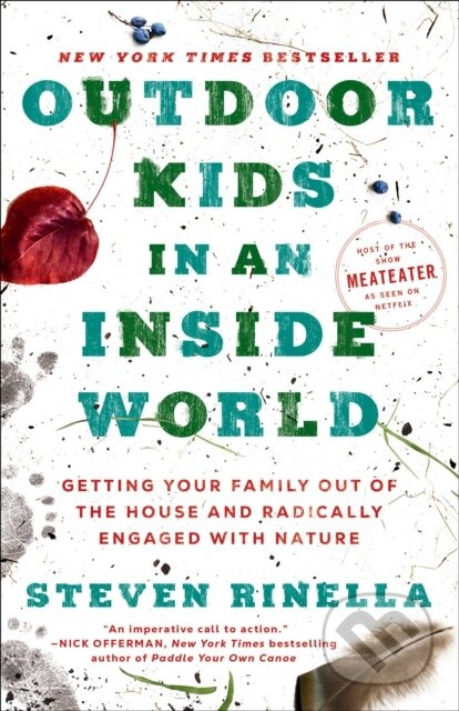 Outdoor Kids in an Inside World (Getting Your Family Out of the House and Radically Engaged with Nature) - kniha z kategorie Zdraví a životní styl