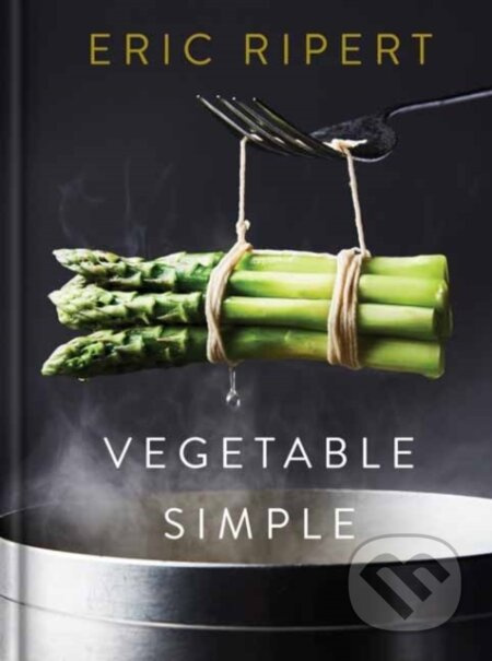 Vegetable Simple: A Cookbook (A Cookbook) - Eric Ripert, Nigel Parry - kniha z kategorie Zdraví a životní styl