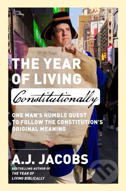 The Year of Living Constitutionally (One Man's Humble Quest to Follow the Constitution's Original Meaning) - kniha z kategorie Zdraví a životní styl