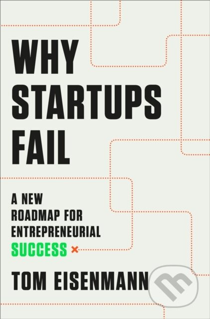 Why Startups Fail (A New Roadmap for Entrepreneurial Success) - kniha z kategorie Byznys a management