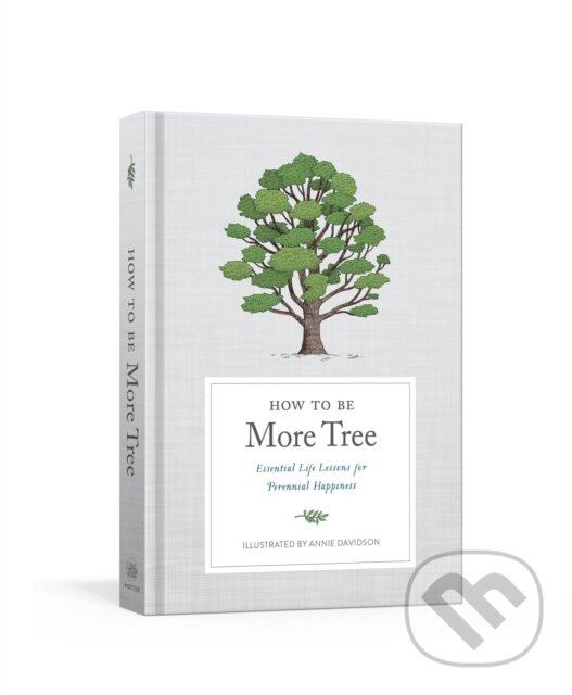 How to Be More Tree (Essential Life Lessons for Perennial Happiness) - kniha z kategorie Zdravie a životný štýl