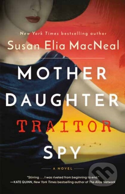 Mother Daughter Traitor Spy (A Novel) - Susan Elia Macneal - kniha z kategorie Společenská beletrie