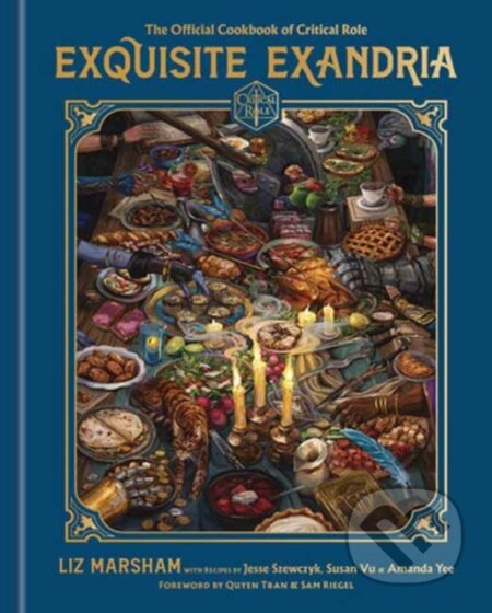 Exquisite Exandria, The Official Cookbook of Critical Role Random House USA Inc