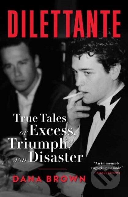 Dilettante (True Tales of Excess, Triumph, and Disaster) - kniha z kategorie Byznys a management