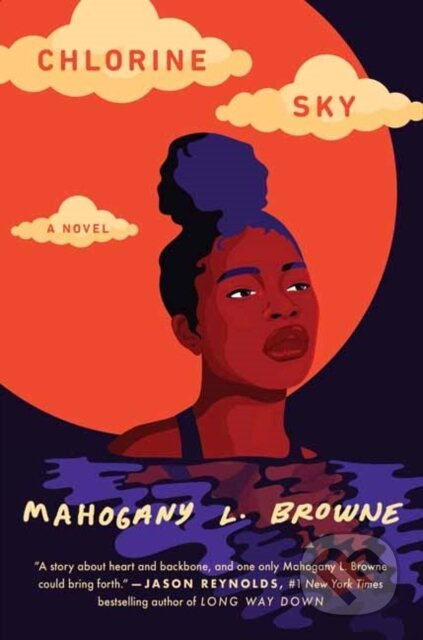 Chlorine Sky (A Novel) - Mahogany L. Browne - kniha z kategorie Pro děti