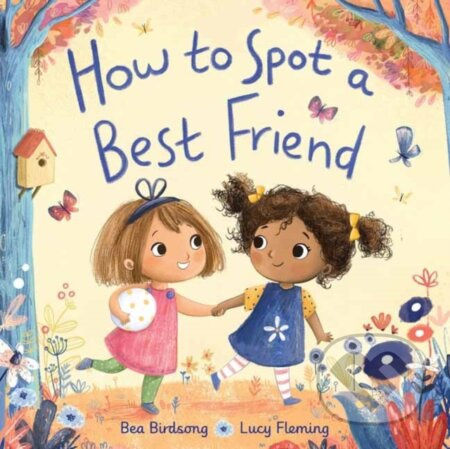 How to Spot a Best Friend - Bea Birdsong, Lucy Fleming - kniha z kategorie Pro děti