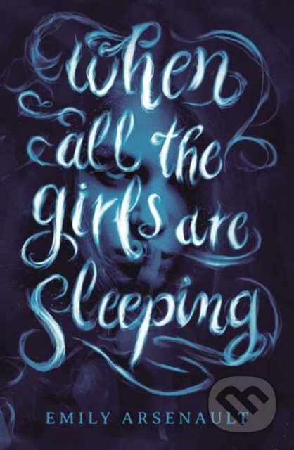 When All the Girls Are Sleeping - Emily Arsenault - kniha z kategorie Pro děti