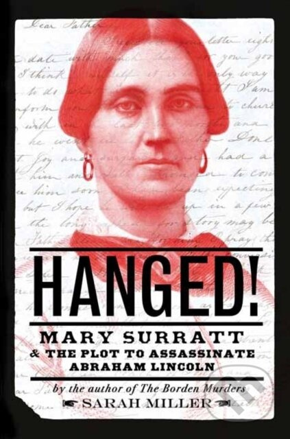Hanged! (Mary Surratt and the Plot to Assassinate Abraham Lincoln) - kniha z kategorie Pro děti