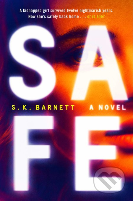 Safe (A Novel) - S. K. Barnett - kniha z kategorie Thrillery