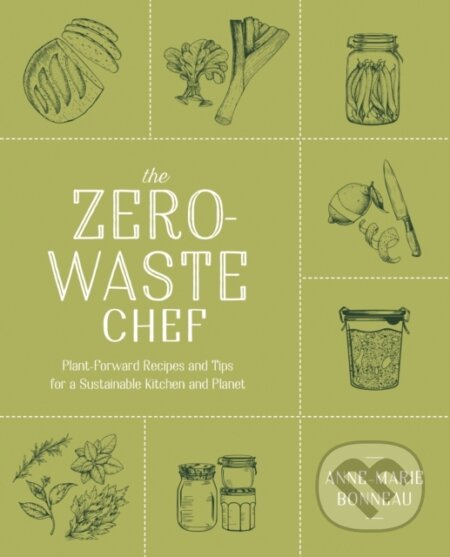 The Zero-Waste Chef (Plant-Forward Recipes and Tips for a Sustainable Kitchen and Planet) - kniha z kategorie Zdraví a životní styl