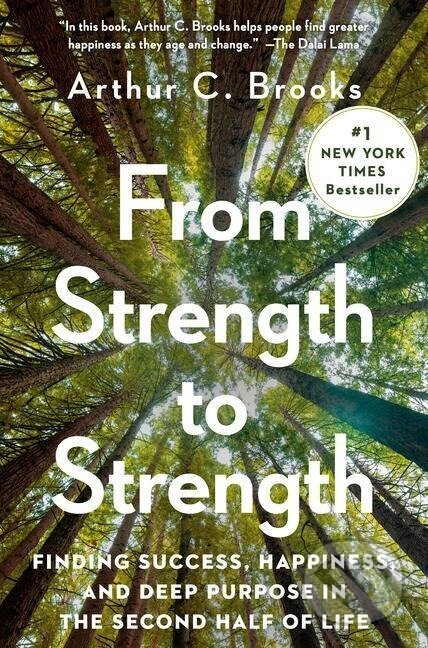 From Strength to Strength - Arthur C. Brooks - kniha z kategorie Byznys a management