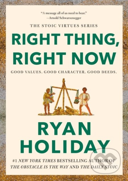 Right Thing, Right Now (Good Values. Good Character. Good Deeds.) - kniha z kategorie Byznys a management