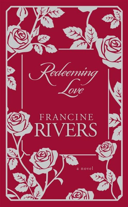 Redeeming Love (A Novel) - Francine Rivers,Redeeming Love (A Novel) - Francine Rivers - kniha z kategorie Romantické