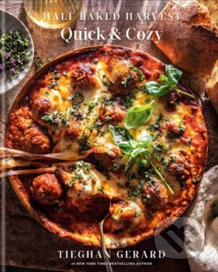 Half Baked Harvest Quick & Cozy (A Cookbook) - Tieghan Gerard - kniha z kategorie Zdraví a životní styl