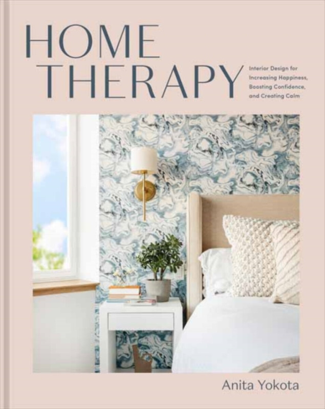 Home Therapy (Interior Design for Increasing Your Happiness, Boosting Your Confidence, and Creating a Sense of Calm: An Interior Design Book) - kniha…