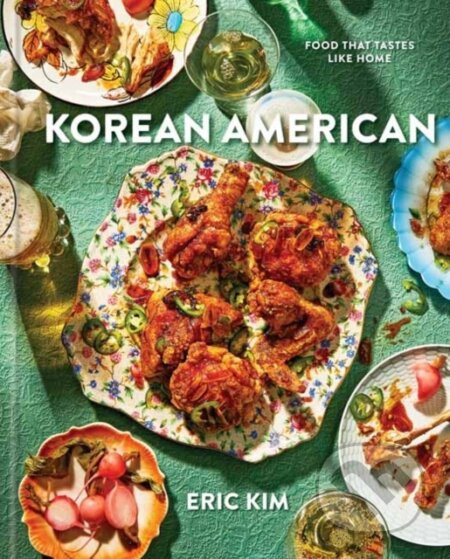 Korean American (Food That Tastes Like Home) - Eric Kim - kniha z kategorie Zdraví a životní styl