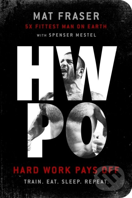 HWPO (Hard Work Pays Off: A Strength Training Book)