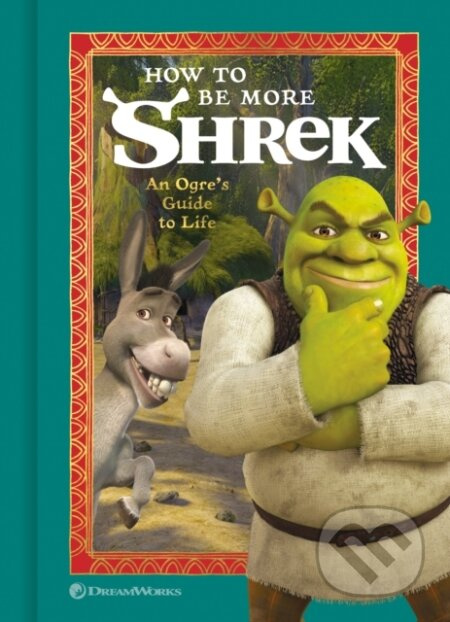 How to Be More Shrek (An Ogre's Guide to Life) - NBC Universal - kniha z kategorie Zdraví a životní styl