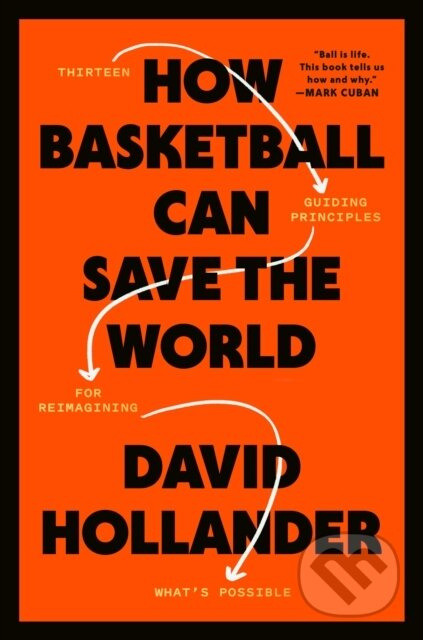 How Basketball Can Save the World (13 Guiding Principles for Reimagining What's Possible) - kniha z kategorie Sport