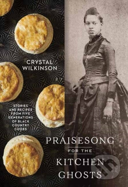 Praisesong for the Kitchen Ghosts (Stories and Recipes from Five Generations of Black Country Cooks) - kniha z kategorie Zdraví a životní styl