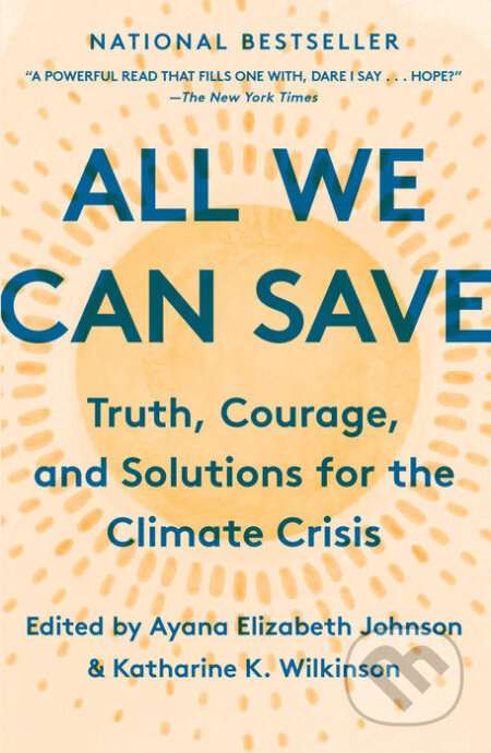 All We Can Save - Ayana Elizabeth Johnson (Editor), Katharine K. Wilkinson (Editor) - kniha z kategorie Beletrie