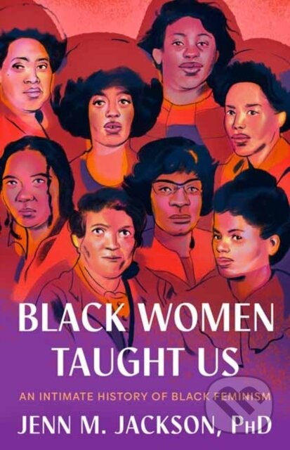 Black Women Taught Us (An Intimate History of Black Feminism) - kniha z kategorie Humanitní a společenské vědy