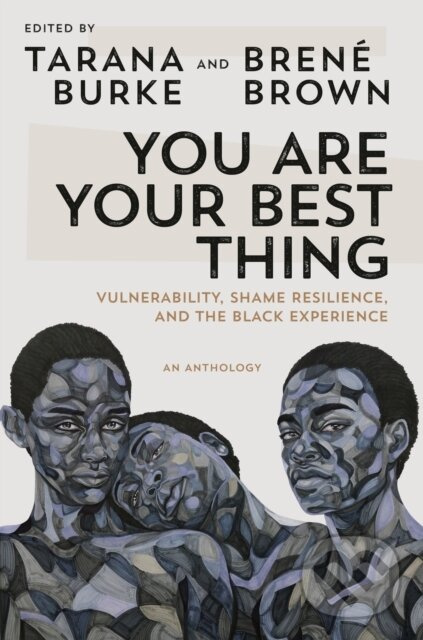 You Are Your Best Thing (Vulnerability, Shame Resilience, and the Black Experience),You Are Your Best Thing (Vulnerability, Shame Resilience, and the