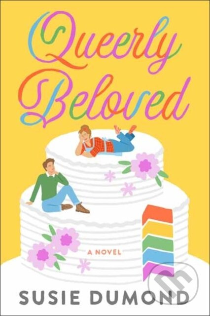 Queerly Beloved (A Novel) - Susie Dumond - kniha z kategorie Společenská beletrie