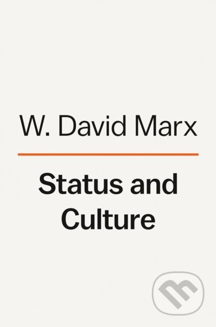 Status and Culture (How Our Desire for Social Rank Creates Taste, Identity, Art, Fashion, and Constant Change) - kniha z kategorie Humanitní a…