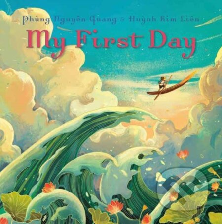 My First Day - Huynh Kim Lien, Phung Nguyen Quang - kniha z kategorie Pro děti