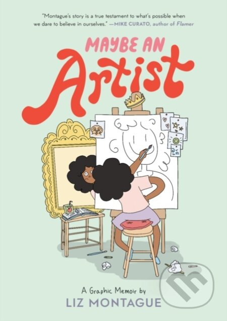 Maybe An Artist, A Graphic Memoir - Liz Montague - kniha z kategorie Pro děti