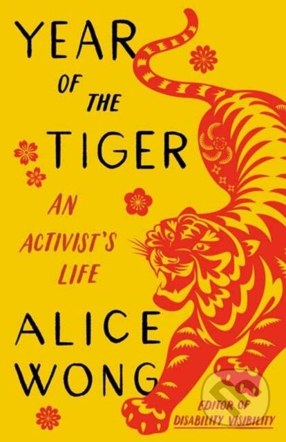 Year of the Tiger (An Activist's Life) - Alice Wong - kniha z kategorie Životopisy, reportáže a myšlenky