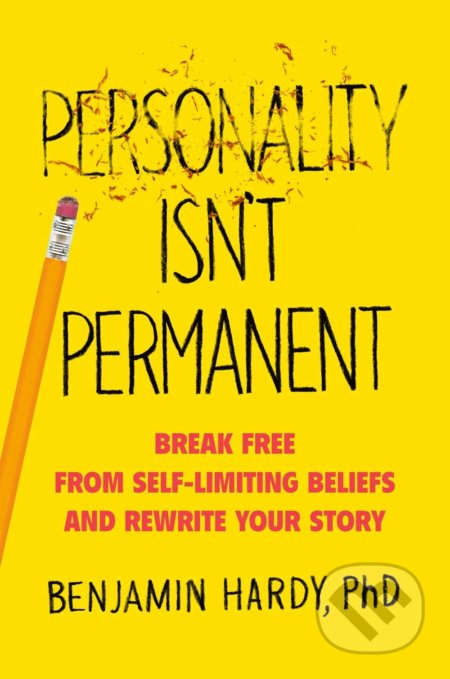 Personality Isn't Permanent (Break Free from Self-Limiting Beliefs and Rewrite Your Story) - kniha z kategorie Psychologie