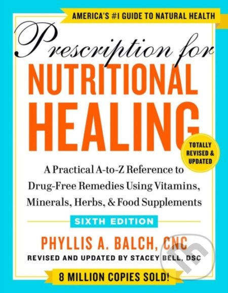Prescription for Nutritional Healing, Sixth Edition - kniha z kategorie Zdraví a životní styl